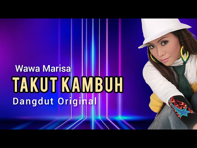 Wawa Marisa -Takut Kambuh - Dangdut Original class=