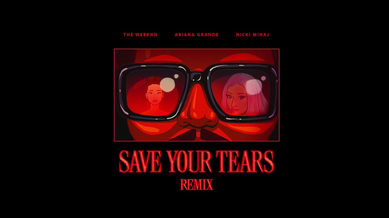 The Weeknd - Save Your Tears (Remix Ft Ariana Grande & Nicki Minaj)