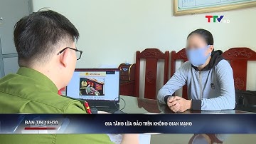 Gia tăng lừa đảo trên không gian mạng | PTTH Thanh Hóa