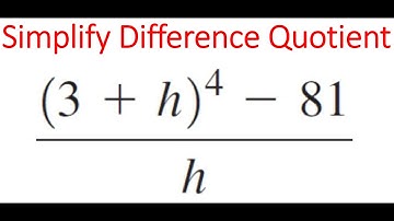 DIFFERENCE QUOTIENT: Simplify ((3 + h)^4 - 81)/h
