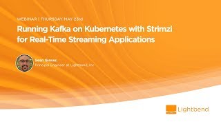 Running Kafka On Kubernetes With Strimzi For Real-Time Streaming Applications