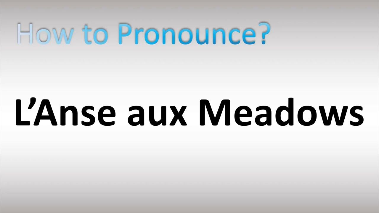 How to Pronounce L’Anse aux Meadows YouTube
