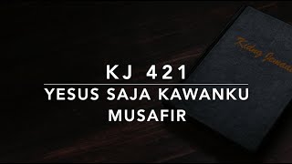 KJ 421 Yesus Saja Kawanku Musafir (Nurmit Jesu will ich Pilger wandern) - Kidung Jemaat