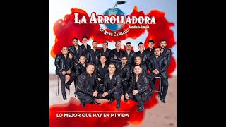 La Arrolladora Banda El Limón "Lo Mejor Que Hay En Mi Vida"