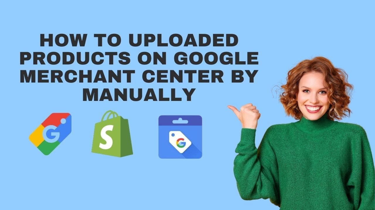 How To Uploaded Products On Google Merchant Center by Manually | GMC ...