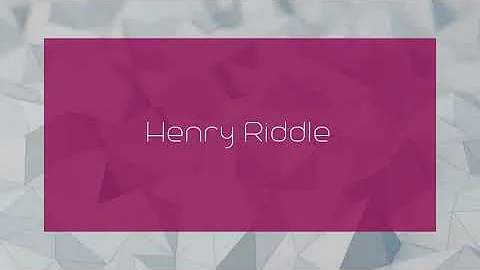 Henry Riddle - appearance