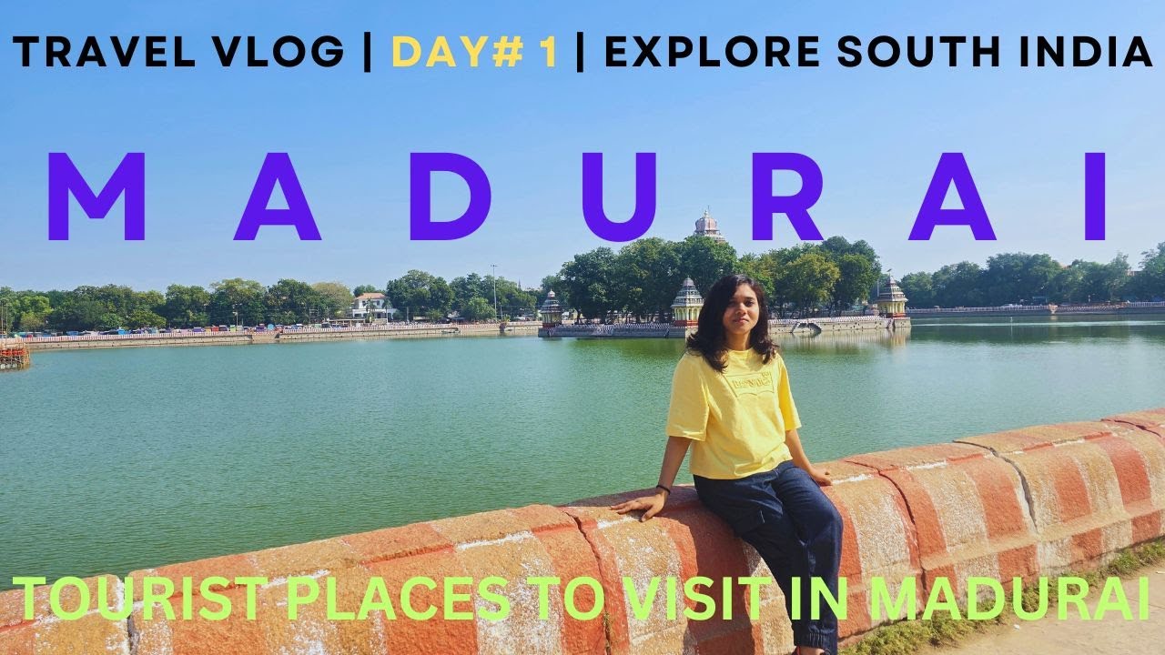 MADURAI TOURIST PLACES | Madurai Vlog | Best places to visit in Madurai | MADURAI CITY TOUR