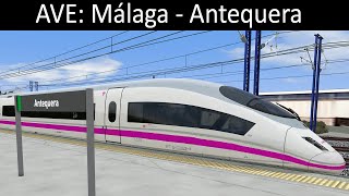 Renfe AVE: Málaga - Antequera | Train Simulator Classic