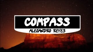 Alejandro Reyes - Compass (Lyrics)