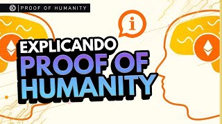 PROOF OF HUMANITY  ¡LAS 5 PRINCIPALES DUDAS RESPUESTAS!