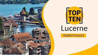 أفضل 10 أماكن سياحية للزيارة في لوسيرن | سويسرا - الإنجليزية