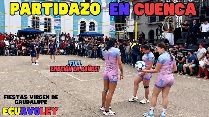 ✨🇪🇨 𝗘𝗖𝗨𝗔𝗩𝗢𝗟𝗘𝗬 in BAÑOS de CUENCA✨🇪🇨 ≛LAS VIVIS vs EX GLORIAS≛😱🔥WOMEN vs MEN 2024 AZUAY