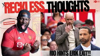 Rio Ferdinand Hints Erik Ten Hag Exit | Reckless Thoughts |