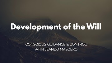 CGC #114:  Development of the Will  – Initial Alexander Technique