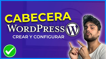 Cómo crear una CABECERA en WordPress | Editar y configurar HEADER [ACTUALIZADO]
