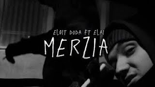 ELGIT DODA X ELAI - MERZIA (SPED UP)