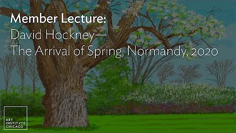 Member Lecture: David HockneyThe Arrival of Spring...