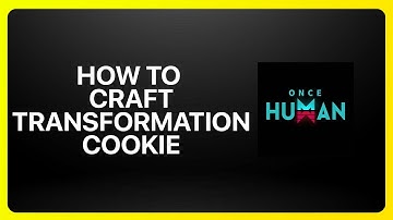 How To Craft Transformation Cookie in Once Human Tutorial
