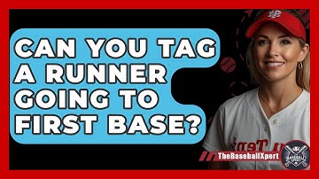 Can You Tag A Runner Going To First Base? - The Baseball Xpert