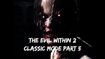 The Evil Within 2 Classic Mode Walkthrough  - Chapter 13 Stronghold / Playthrough Part 13