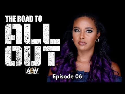 The Road to AEW All Out - Episode 06