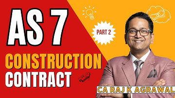 Accounting Standard 7 | Construction Contracts | Accounting | CA Raj K Agrawal
