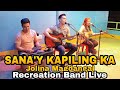 SANAY KAPILING KA - JOLINA MAGDANGAL | RECREATION BAND LIVE