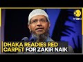 Nine Years After Ban Bangladesh Welcomes Zakir Naik Again WION News