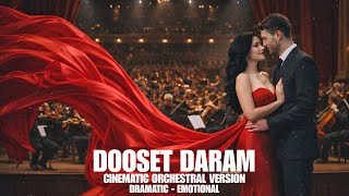 Arash feat. Helena – Dooset Daram | Cinematic Orchestral Cover (Epic \u0026 Emotional)