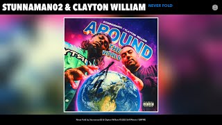 Stunnaman02 & Clayton William - Never Fold (Official Audio)