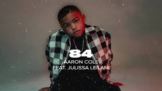 Aaron Cole - 84 (feat. Julissa Leilani) [Audio Video]