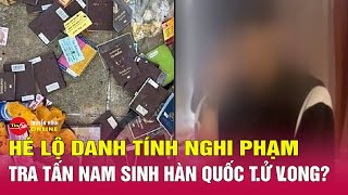 Cập nhật vụ 80 người Hàn Quốc mất tích ở Campuchia: Cảnh sát hé lộ nghi phạm với chi tiết man rợ