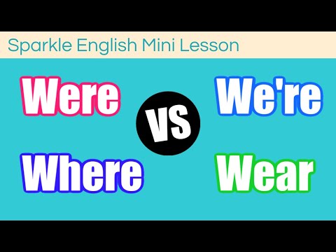Were / We&rsquo;re / Where / Wear: What is the Difference? | Homophones ESL English Mini Lesson