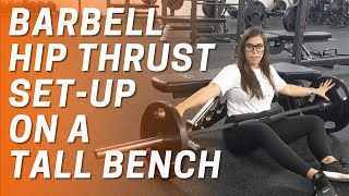 Barbell Hip Thrust Setup On Tall Bench