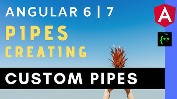 Angular 6 - Pipes / Built-in Pipes & Custom Pipes