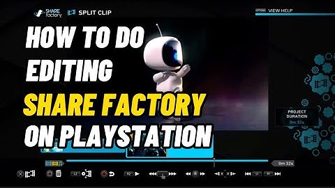 How to use and Editing your Videos In ShareFactory On PlayStation 4 Ps4/ Ps5