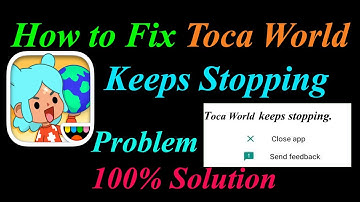 How to Fix Toca World App Keeps Stopping Error Android & Ios | Apps Keeps Stopping Problem