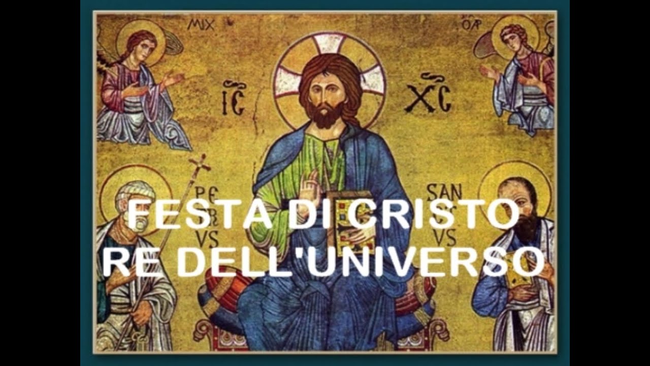 Omelie 2022 di don Giorgio: FESTA DI CRISTO RE DELL'UNIVERSO - YouTube