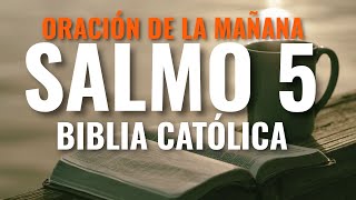 Oración de la mañana | Salmo 5 Católico | Biblia Católica | Con letras y hablado