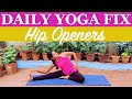 Hip Openers | Yoga Stretches to Improve Flexibility | Yogalates with Rashmi