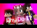 ♪ " Why Do I " - ( Cute Love Story Minecraft Animation Music Video #1 ) ♪
