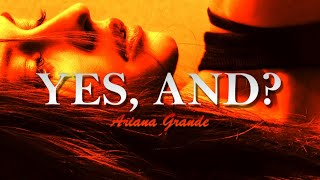 ARIANA GRANDE-YES, AND?(Traduzione Italiana)