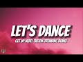 Get Up Here! Let's Dance (TikTok Trending Remix)