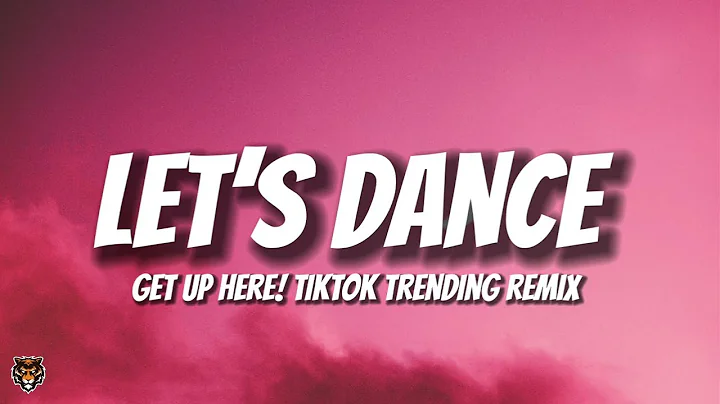 Get Up Here! Let's Dance (TikTok Trending Remix) - DayDayNews