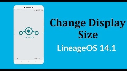 How to Change Display Size in Lineage OS 14.1