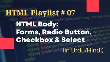 Radio Buttons, Checkbox and Select | HTML Complete Course For Beginners # 07 | Free Source Code
