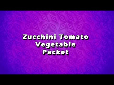 Zucchini Tomato Vegetable Packet | EASY TO LEARN | EASY RECIPES