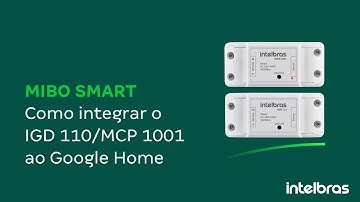 Como integrar o dispositivo IGD 110 ao google home - i9105