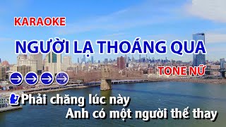 Karaoke Người Lạ Thoáng Qua Tone Nữ Thương Võ