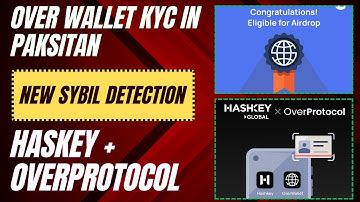 Over Wallet KYC In Pakistan ! NEW SYBIL DETECTION ! Haskey + OverProtocol